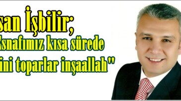 İşbilir; “Esnafımız kısa sürede kendini toparlar inşaallah”