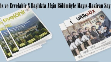 Yitiksöz ve Evvelahir 8 Başlıkta Afşin Bölümüyle Mayıs-Haziran Sayısı Çıktı!