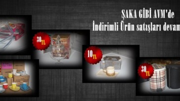 ŞAKA GİBİ AVM’de İndirimli Ürün satışları devam ediyor!