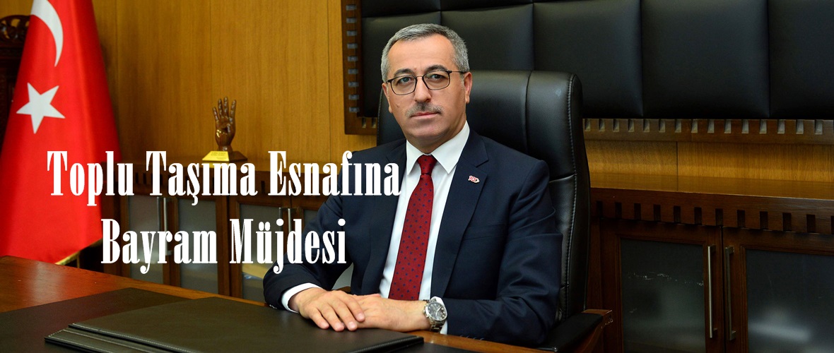 Toplu Taşıma Esnafına Bayram Müjdesi!