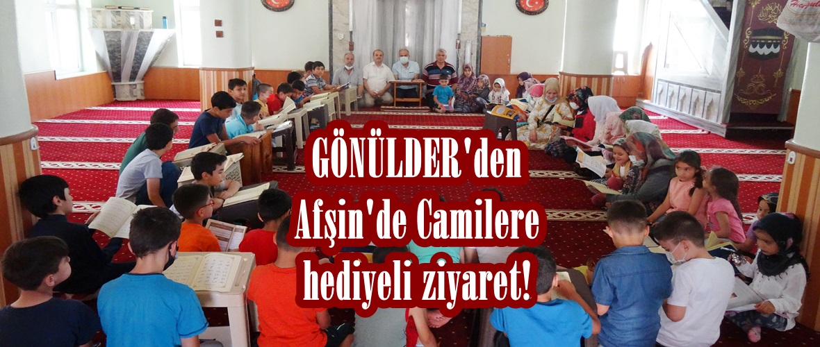 GÖNÜLDER’den Afşin’de Camilere hediyeli ziyaret!