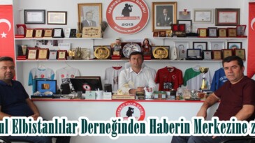 İstanbul Elbistanlılar Derneğinden Haberin Merkezine ziyaret!