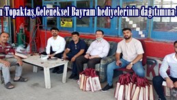Başkan Topaktaş,Geleneksel Bayram hediyelerinin dağıtımına başladı!