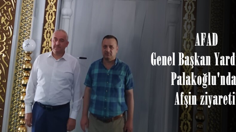 AFAD Genel Başkan Yardımcısı Palakoğlu’ndan Afşin ziyareti!