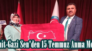 Şehit-Gazi Sen’den 15 Temmuz Anma Mesajı!
