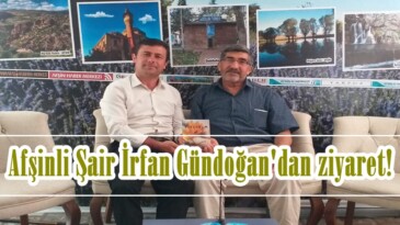 Afşinli Şair İrfan Gündoğan’dan ziyaret!