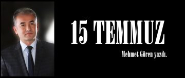 15 TEMMUZ!