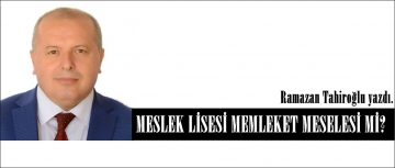 MESLEK LİSESİ MEMLEKET MESELESİ Mİ?