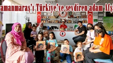 Kahramanmaraş’ı Türkiye’ye sevdiren adam Afşin’de!
