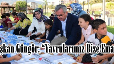 Başkan Güngör: “Yavrularımız Bize Emanet”