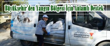 Büyükşehir’den Yangın Bölgesi İçin Anlamlı Destek!