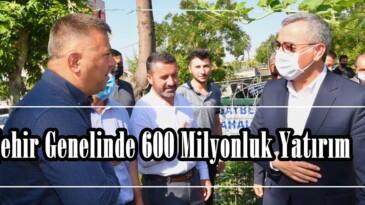 Şehir Genelinde 600 Milyonluk Yatırım!