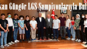 Başkan Güngör LGS Şampiyonlarıyla Buluştu!