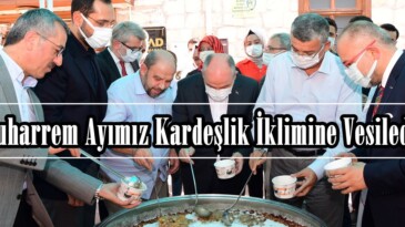 Muharrem Ayımız Kardeşlik İklimine Vesiledir!