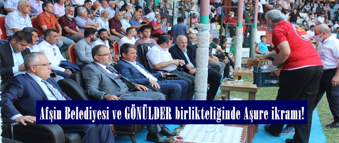 Afşin Belediyesi ve GÖNÜLDER birlikteliğinde Aşure ikramı!