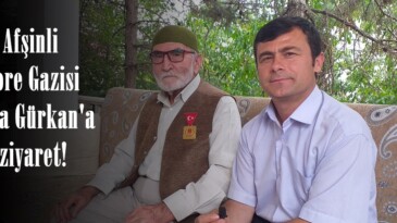 Afşinli Kore Gazisi Musa Gürkan’a ziyaret!