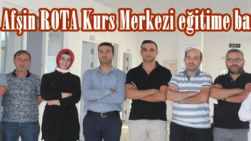 Özel Afşin ROTA Kurs Merkezi eğitime başladı!