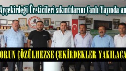 Afşinli Ayçekirdeği Üreticileri sıkıntılarını Canlı Yayında anlattılar!