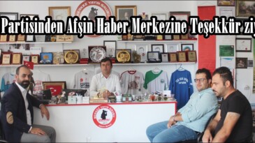 DEVA Partisinden Afşin Haber Merkezine Teşekkür ziyareti!
