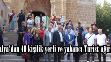 Antalya’dan 40 kişilik yerli ve yabancı Turist ağırladık!