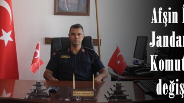 Afşin İlçe Jandarma Komutanı değişti!