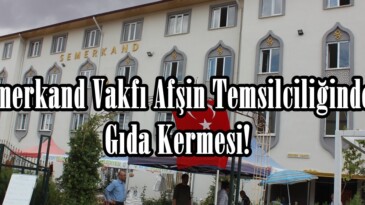 Semerkand Vakfı Afşin Temsilciliğinden Gıda Kermesi!