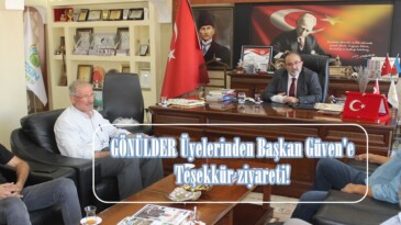 GÖNÜLDER Üyelerinden Başkan Güven’e Teşekkür ziyareti!