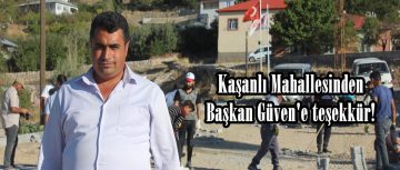 Kaşanlı Mahallesinden Başkan Güven’e teşekkür!