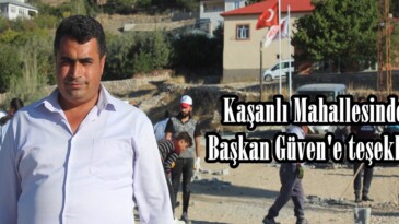 Kaşanlı Mahallesinden Başkan Güven’e teşekkür!