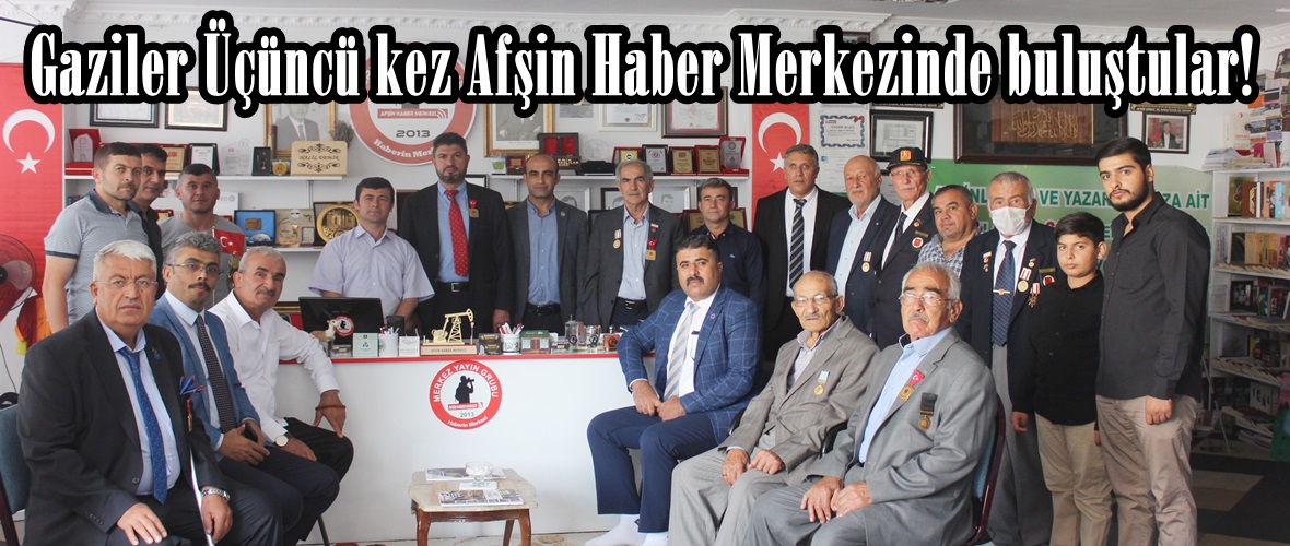 Gaziler Üçüncü kez Afşin Haber Merkezinde buluştular!