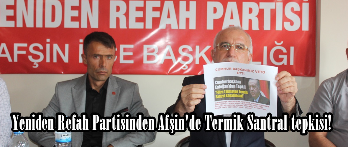 Yeniden Refah Partisinden Afşin’de Termik Santral tepkisi!