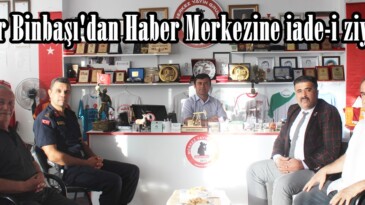 Özgür Binbaşı’dan Haber Merkezine iade-i ziyaret!