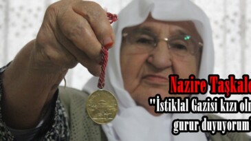 Nazire Taşkale; “İstiklal Gazisi kızı olmaktan gurur duyuyorum”