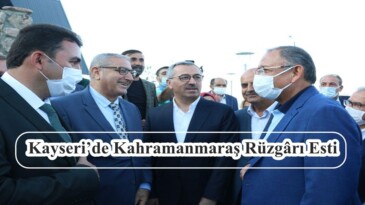 Kayseri’de Kahramanmaraş Rüzgârı Esti!