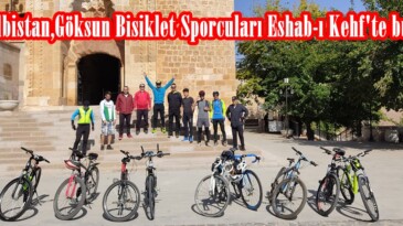 Afşin,Elbistan,Göksun Bisiklet Sporcuları Eshab-ı Kehf’te buluştu!