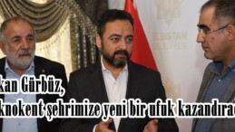 Başkan Gürbüz, “Teknokent şehrimize yeni bir ufuk kazandıracak”
