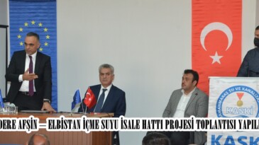 AKDERE AFŞİN – ELBİSTAN İÇME SUYU İSALE HATTI PROJESİ TOPLANTISI YAPILDI!