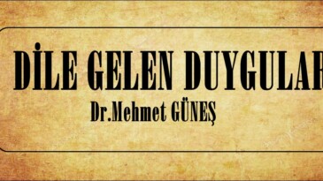 DİLE GELEN DUYGULAR