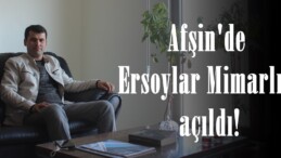 Afşin’de Ersoylar Mimarlık açıldı!