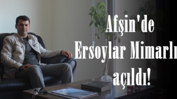 Afşin’de Ersoylar Mimarlık açıldı!