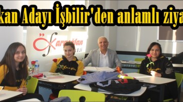 Başkan Adayı İşbilir’den anlamlı ziyaret!