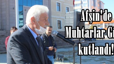 Afşin’de Muhtarlar Günü kutlandı!