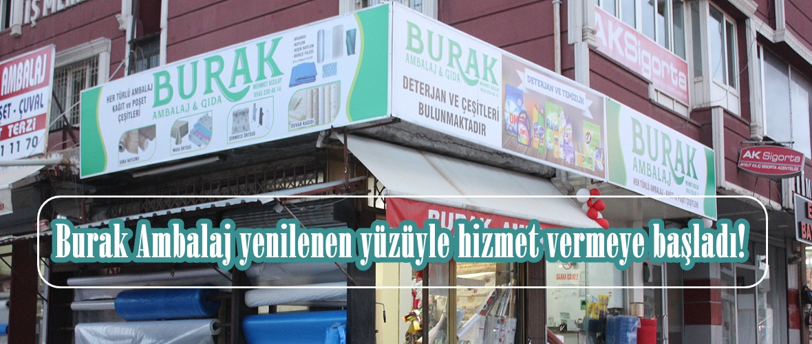 Burak Ambalaj yenilenen yüzüyle hizmet vermeye başladı!