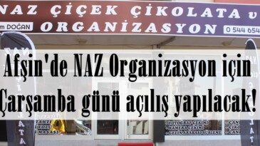 Afşin’de NAZ Organizasyon için Çarşamba günü açılış yapılacak!