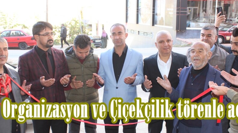 NAZ Organizasyon ve Çiçekçilik törenle açıldı!