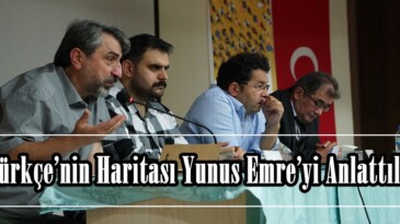 Türkçe’nin Haritası Yunus Emre’yi Anlattılar!
