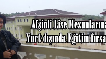Afşinli Lise Mezunlarına Yurt dışında Eğitim fırsatı!