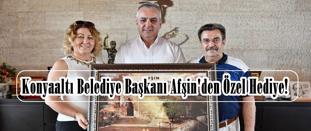 Konyaaltı Belediye Başkanına Afşin’den Özel Hediye!