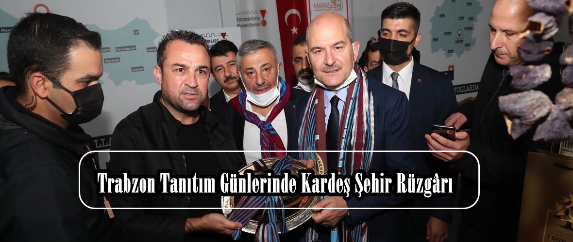 Trabzon Tanıtım Günlerinde Kardeş Şehir Rüzgârı!