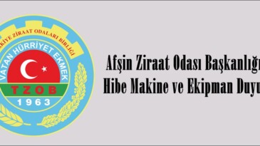 Afşin Ziraat Odası Başkanlığından Hibe Makine ve Ekipman Duyurusu!